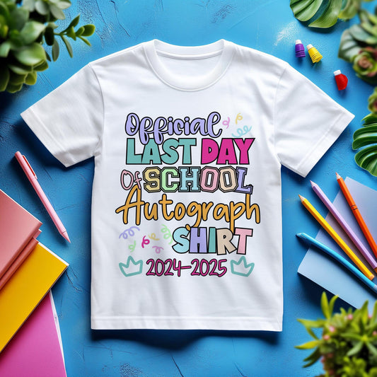 LAST DAY OF SCHOOL AUTOGRAPHH T-SHIRT